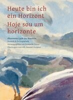 Leonardo Tonus - Heute bin ich ein Horizont / Hoje sou um horizonte, Häftad