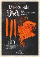 bokomslag Der gesunde Dreh - Das Spiralschneider-Kochbuch