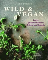 Laura Wright - Wild & Vegan, Inbunden