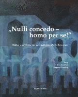 bokomslag "Nulli concedo - homo per se!"
