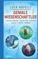 Luca Novelli - Geniale Wissenschaftler: Stephen Hawking, Marie Curie, Einstein, Galilei, Edison, Newton, Inbunden
