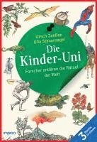 bokomslag Die Kinder-Uni: Forscher erklären die Rätsel der Welt - Taschenbuchausgabe