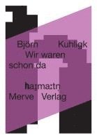 Björn Kuhligk - Wir waren schon da, Häftad