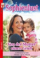 bokomslag Sophienlust Nr. 26: Von der Mutter einen Gruß / Liebeserwachen / Binnie sucht Eltern