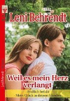 bokomslag Leni Behrendt Nr. 13: Weil es mein Herz verlangt / Endlich bei dir / Mein Glück in deinen Händen