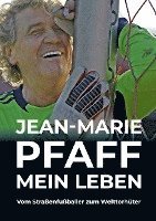 Jean-Marie Pfaff - Mein Leben 1