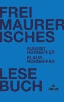 August Horneffer, Klaus Horneffer - Freimaurerisches Lesebuch, Häftad. Tillgänglighet: Lägg i varukorg