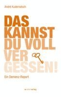 André Kudernatsch - Das kannst du voll vergessen!, Inbunden