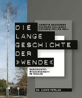 Kerstin Brückweh, Clemens Villinger, Kathrin Zöller - Die lange Geschichte der »Wende«, Häftad