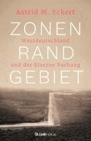 Astrid M. Eckert - Zonenrandgebiet, Inbunden