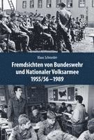 bokomslag Fremdsichten von Bundeswehr und Nationaler Volksarmee im Vergleich 1955/56-1989