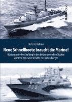 Dieter H. Kollmer - Neue Schnellboote braucht die Marine!, Inbunden