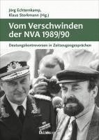 Jörg Echternkamp, Klaus Storkmann - Vom Verschwinden der Nationalen Volksarmee 1989/90, Inbunden
