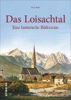 Peter Blath - Das Loisachtal, Inbunden