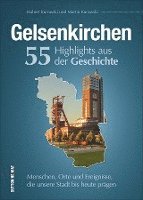 Hubert Kurowski, Martin Kurowski - Gelsenkirchen. 55 Highlights aus der Geschichte, Inbunden