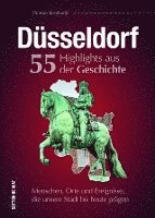 bokomslag Düsseldorf. 55 Highlights aus der Geschichte