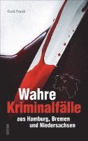 Gerd Frank - Wahre Kriminalfälle aus Hamburg, Bremen und Niedersachsen, Häftad