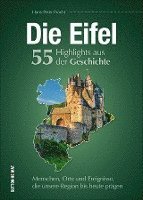 bokomslag Die Eifel. 55 Highlights aus der Geschichte
