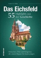 bokomslag Das Eichsfeld. 55 Highlights aus der Geschichte