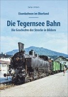 bokomslag Eisenbahnen im Oberland: Die Tegernsee Bahn