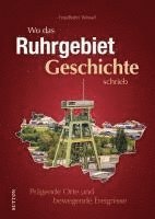 bokomslag Wo das Ruhrgebiet Geschichte schrieb