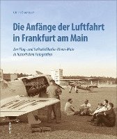 bokomslag Die Anfänge der Luftfahrt in Frankfurt am Main