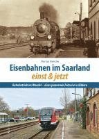 bokomslag Eisenbahnen im Saarland einst und jetzt