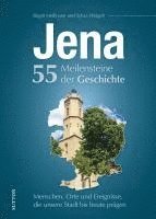 Birgitt Hellmann, Sylvia Weigelt - Jena. 55 Meilensteine der Geschichte, Inbunden