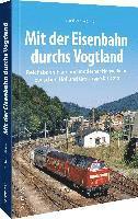 bokomslag Mit der Eisenbahn durchs Vogtland