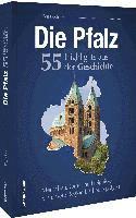 bokomslag Die Pfalz. 55 Highlights der Geschichte