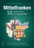 bokomslag Mittelfranken. 55 Meilensteine der Geschichte