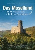 bokomslag Das Moselland. 55 Meilensteine der Geschichte