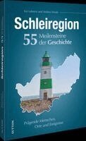 Kai Labrenz, Andrea Weide - Schleiregion. 55 Meilensteine der Geschichte, Inbunden
