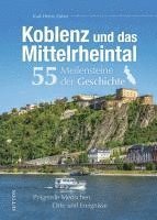 bokomslag Koblenz und das Mittelrheintal. 55 Meilensteine der Geschichte