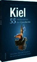Kiel. 55 Meilensteine der Geschichte