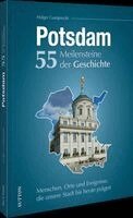 Holger Gumprecht - Potsdam. 55 Meilensteine der Geschichte, Inbunden