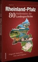 Jörg Koch - Rheinland-Pfalz. 80 Meilensteine der Landesgeschichte, Inbunden