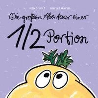 Heiko Volz - Die großen Abenteuer einer 1/2 Portion, Inbunden