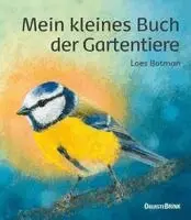 Loes Botman, Anja Lusch - Mein kleines Buch der Gartentiere, Kartonnage. Tillgänglighet: Lägg i varukorg