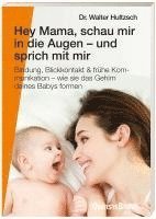 bokomslag Hey Mama, schau mir in die Augen - und sprich mit mir