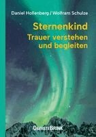 Daniel Hollenberg, Wolfram Schulze - Sternenkind: Trauer verstehen und begleiten, Inbunden