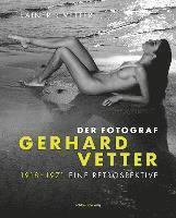 bokomslag Der Fotograf Gerhard Vetter. 1918-1971