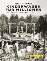 Petrik Wittwika, Gloria-Maria Holzhey, Ernst-Albert Naether - Kinderwagen für Millionen, Inbunden