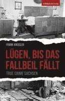 Frank Kreisler - Lügen, bis das Fallbeil fällt, Häftad