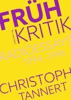 Frühkritik. Radioessays 1994-1996 1