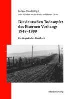 bokomslag Die deutschen Todesopfer des Eisernen Vorhangs 1948-1989