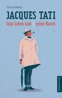 David Bellos - Jacques Tati, Inbunden
