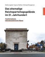 Stefan Applis, Ingmar Reither, Richard Rongstock - Das ehemalige Reichsparteitagsgelände im 21. Jahrhundert, Häftad