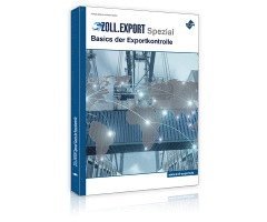 Zoll.Export-Spezial: Basics der Exportkontrolle 1