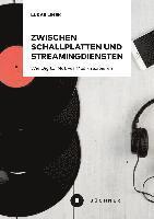 bokomslag Zwischen Schallplatten und Streamingdiensten